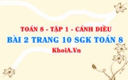 Bài 2 trang 10 SGK Toán 8 tập 1 Cánh Diều